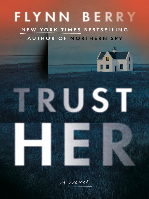 Title details for Trust Her by Flynn Berry - Available